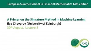 Ilya Chevyrev - Lecture 02 - A Primer on the Signature Method in Machine Learning