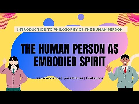 INTRODUCTION TO PHILOSOPHY OF HUMAN PERSON: THE HUMAN PERSON AS EMBODIED SPIRIT | Transcendence
