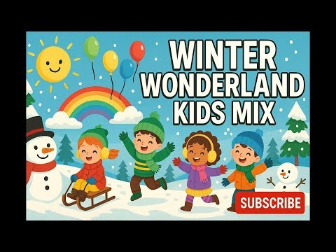 Winter Wonderland Kids Mix Fun Music for Children and Family