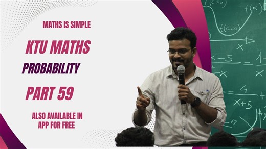 KTU-2024 SCHEME- S4 MATHS - MODULE 2 - PROBABILITY- PART 59