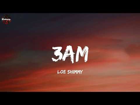 Loe Shimmy - 3am (Lyrics)