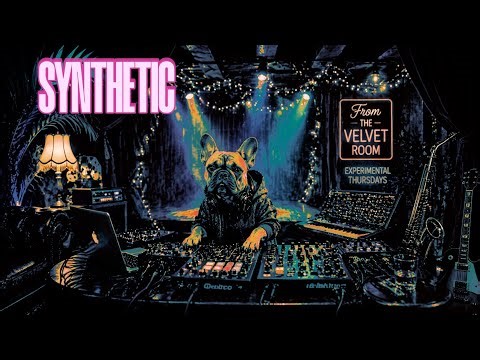 Acid Jazz Electronica – SYNTHETIC | Experimental Thursdays (Velvet Room)