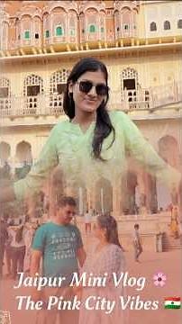 Jaipur Mini Vlog | Exploring The Pink City in 14 Seconds!