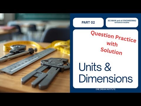 Unit ,Dimensions and Measurement (Part 2) | JEE MAIN | CLASS 12 | NEET CBSE, Practice Question