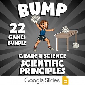 22 BUMP Science Games - Scientific Principles - Grade 8 No Prep Review Activity