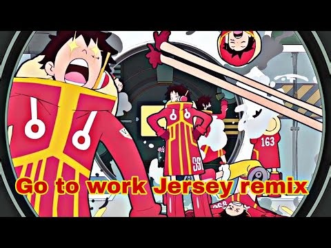 Go To Work Jersey Remix AMV