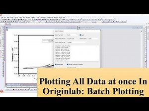 Plotting All Data at once In Originlab: Batch Plotting