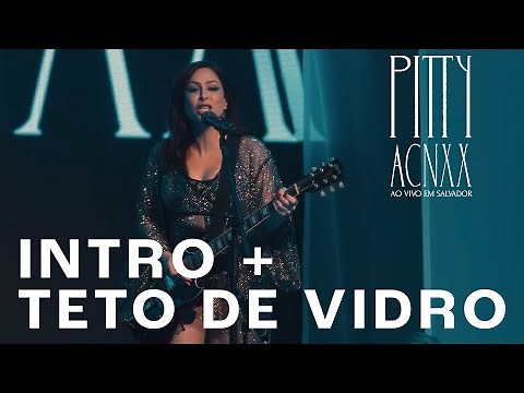 Pitty - ACNXX (Intro) + Teto de Vidro (ACNXX Ao Vivo em Salvador)