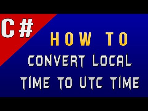 How to Convert Local Time to Universal Time in C#/Csharp