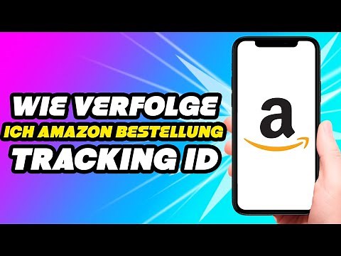 Wie verfolge ich die Amazon Bestellung mit Tracking ID