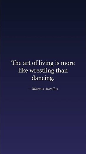 The art of living is more like wrestling than dancing — Marcus Aurelius #shorts