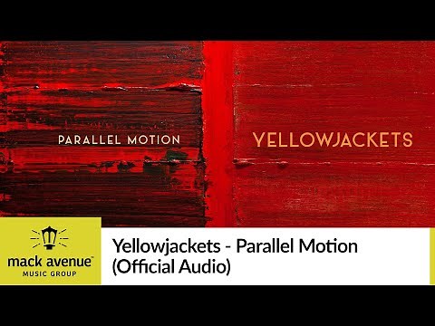 Yellowjackets - Parallel Motion (Official Audio)