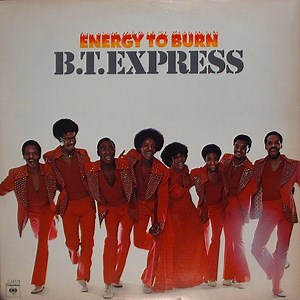 B.T. Express - Energy To Burn