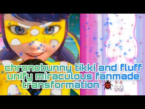 Chronobunny tikki and fluff unify miraculous fanmade transformation 🐞🐰