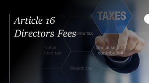 Taxation of Director Fees | Article 16 | Sorting Tax