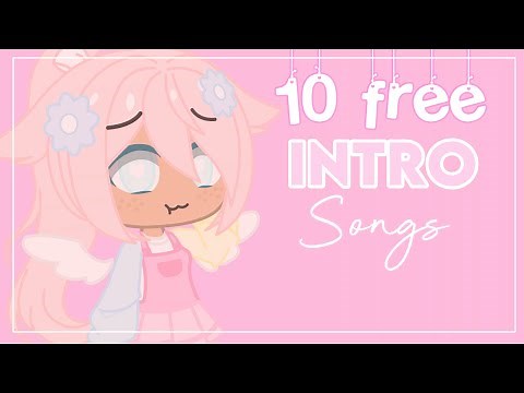✧*.10 FREE INTRO Song Ideas.* ✧*.By Soft.Cuddlez.* .✧.* Gacha Club*. ✧