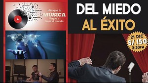  Conferencia Taller Internacional : Del Miedo al Éxito   Ponentes:...