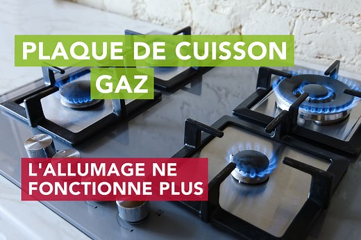 Plaque de cuisson gaz : pourquoi l'allumage ne fonctionne plus ? - SOS Accessoire