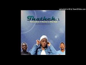 Drizzy Sam Rsa - Thatheka ft. Kaymor & Ohp Sage (DJ Nhlaks Revisit)
