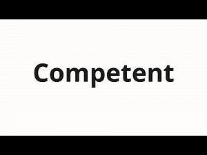 How to pronounce Competent
