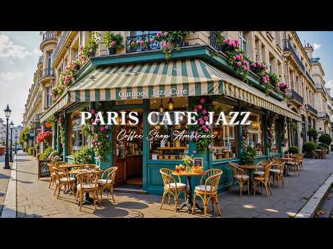 Happy Bossa Nova Jazz at Paris Coffee Shop Ambience ☕ Soft Jazz Music with Street View for Good Mood