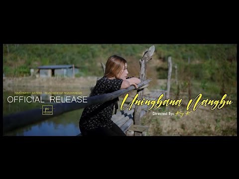 UNINGBANA NANGBU || Manipuri Latest Music Video Album 2024 @nimshimphimuivah6088