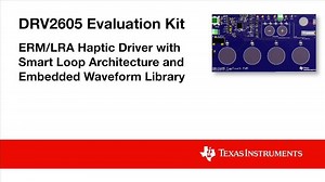 Getting Started with the DRV2605 EVM | Vídeo | TI.com