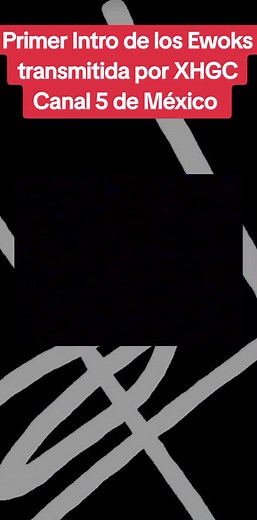 Primer Intro de los Ewoks en Canal 5 de México