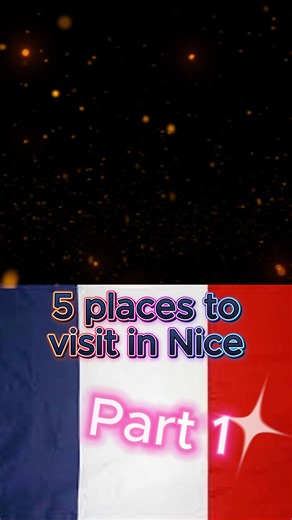 Nice travel guide: 5 must-visit places in Nice, France