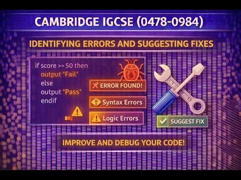 CAMBRIDGE IGCSE (0478/0984) Identifying errors and suggesting fixes