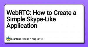 WebRTC: How to Create a Simple Skype-Like Application