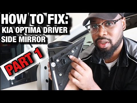 HOW TO FIX: KIA OPTIMA DRIVER SIDE MIRROR PART 1 #kia