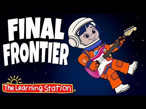 Final Frontier ♫ NASA ♫ Shuttle Launch ♫ SpaceX ♫ Imagination ♫ Kids Songs by The Learning Station