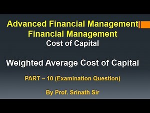 Cost of Capital - WACC - Problems and Solutions By Srinath Sir