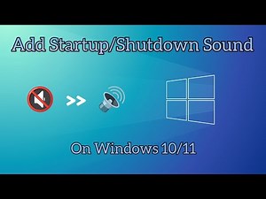 Add Startup and Shutdown sound on Windows 10/11