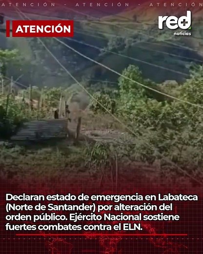 Declaran ESTADO DE EMERGENCIA en Norte de Santander: Ejército se enfrenta con el ELN