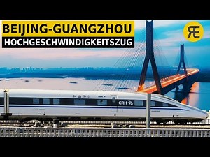 Peking–Guangzhou: Die längste Schnellzugstrecke der Welt