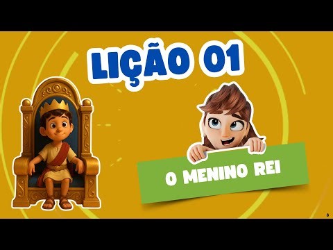 Tempo de Ser Criança/Lição 01 - O MENINO REI (JOSIAS)