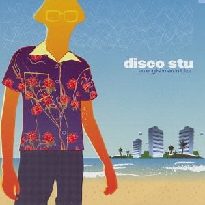 Disco Stu - An Englishman In Ibiza