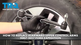 How to Replace Rearward Upper Control Arms 2007-2017 Ford Expedition