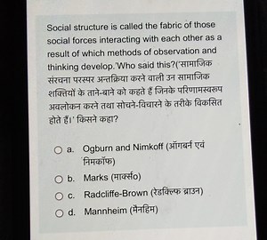 Social structure is called the fabric of those social forces in... | Filo