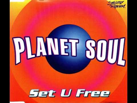Planet Soul - Set U Free (1995 Radio Edit) HQ