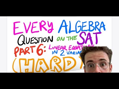 Every Algebra Question on the SAT Part 6: Linear equations in 2 variables (HARD)