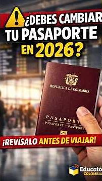 ⚠️ New Colombian Passport 2026: You Could Be Ineligible to Travel If You Don't Check This!
