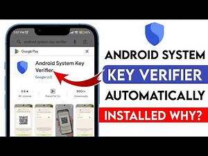 Android System Key verifier Automatically Installed | What is Android System Key verifier App