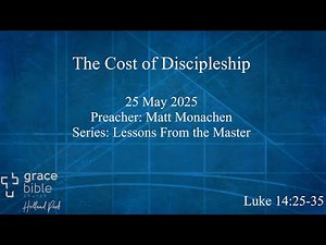 The Cost of Discipleship | Luke 14:25-35 | 25 May 2025
