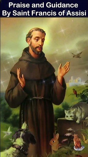 Prayer for Praise and Guidance by Saint Francis of Assisi ✨🙏🌿 | A Beautiful Catholic Prayer