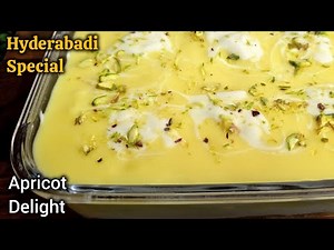 Apricot Delight | Hyderabad Apricot Delight Recipe | Apricot Dessert Recipe | Khubani Dessert Recipe