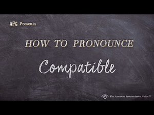 How to Pronounce Compatible (Real Life Examples!)