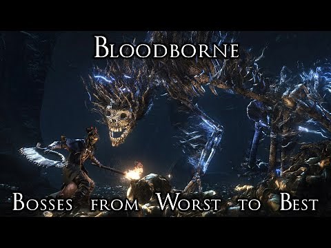 Ranking the Bosses of Bloodborne from Worst to Best